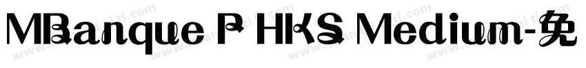 MBanque P HKS Medium字体转换